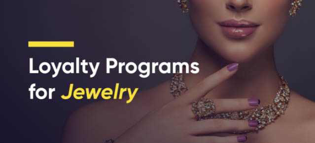 JEWELRY LOYALTY PROGRAMS: A COMPREHENSIVE GUIDE (2020)